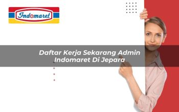 daftar kerja sekarang admin indomaret di jepara 1749822072