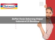 Daftar Kerja Sekarang Helper Indomaret di Bandung Tahun 2025 8 Daftar Kerja Sekarang Helper Indomaret di Bandung Tahun 2025