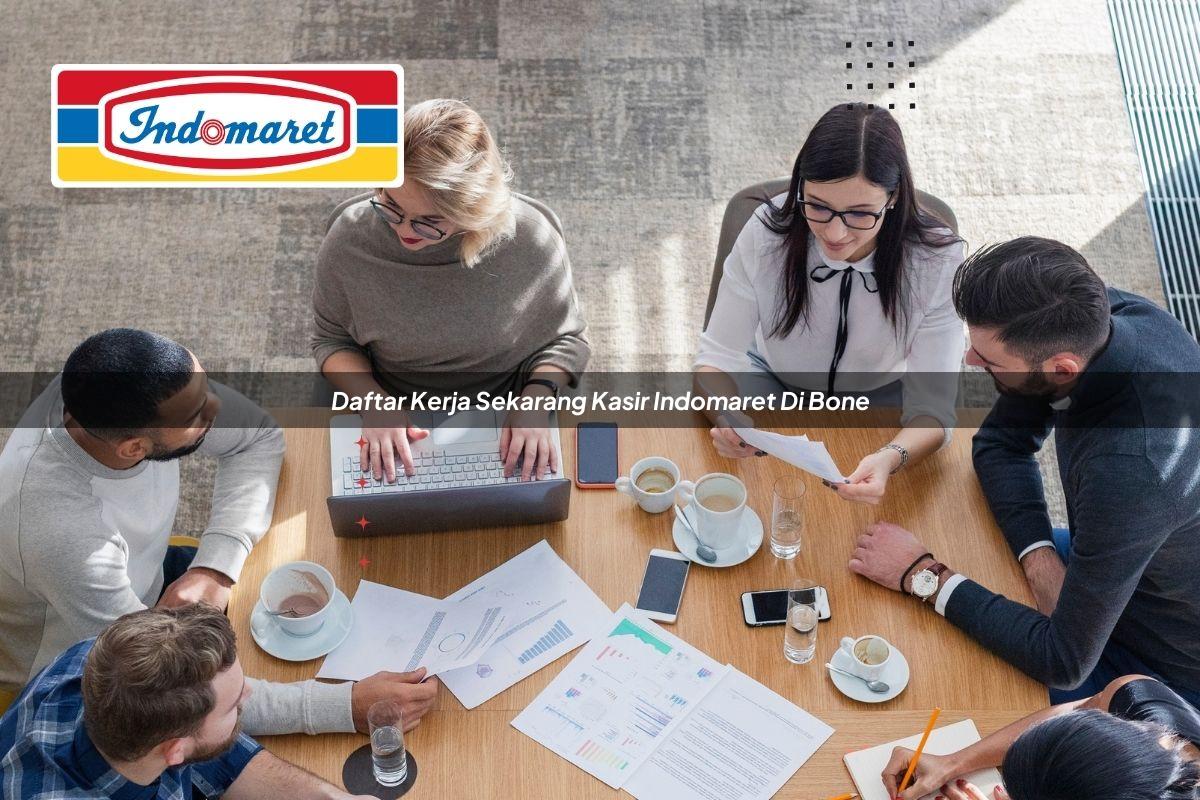 daftar kerja sekarang kasir indomaret di bone 1748952540
