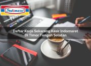 Daftar Kerja Sekarang Kasir Indomaret di Timor Tengah Selatan Tahun 2025 5 Daftar Kerja Sekarang Kasir Indomaret di Timor Tengah Selatan Tahun 2025