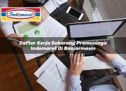 Daftar Kerja Sekarang Pramuniaga Indomaret di Banjarmasin Tahun 2025 13 Daftar Kerja Sekarang Pramuniaga Indomaret di Banjarmasin Tahun 2025