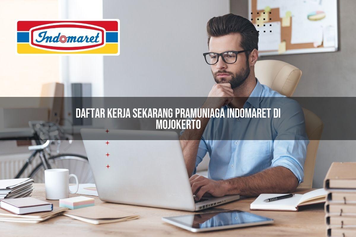 daftar kerja sekarang pramuniaga indomaret di mojokerto 1749800709