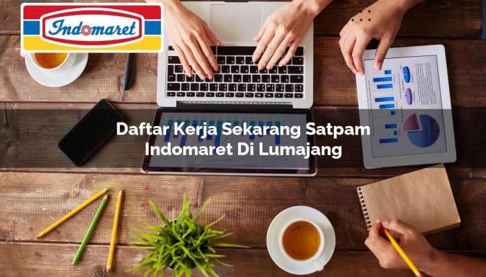 Daftar Kerja Sekarang Satpam Indomaret di Lumajang Tahun 2025