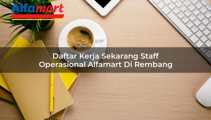 Daftar Kerja Sekarang Staff Operasional Alfamart di Rembang Tahun 2025