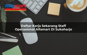Daftar Kerja Sekarang Staff Operasional Alfamart di Sukoharjo Tahun 2025 4 daftar kerja sekarang staff operasional alfamart di sukoharjo 1750160030