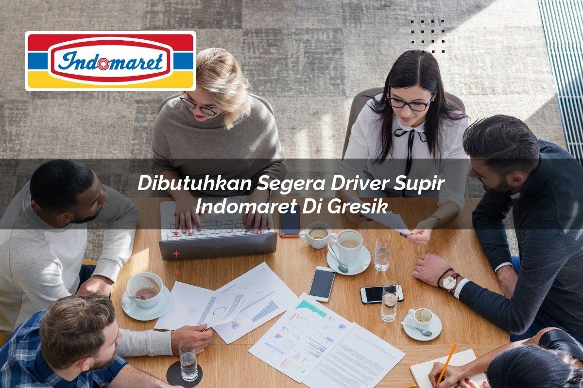 dibutuhkan segera driver supir indomaret di gresik 1749457455