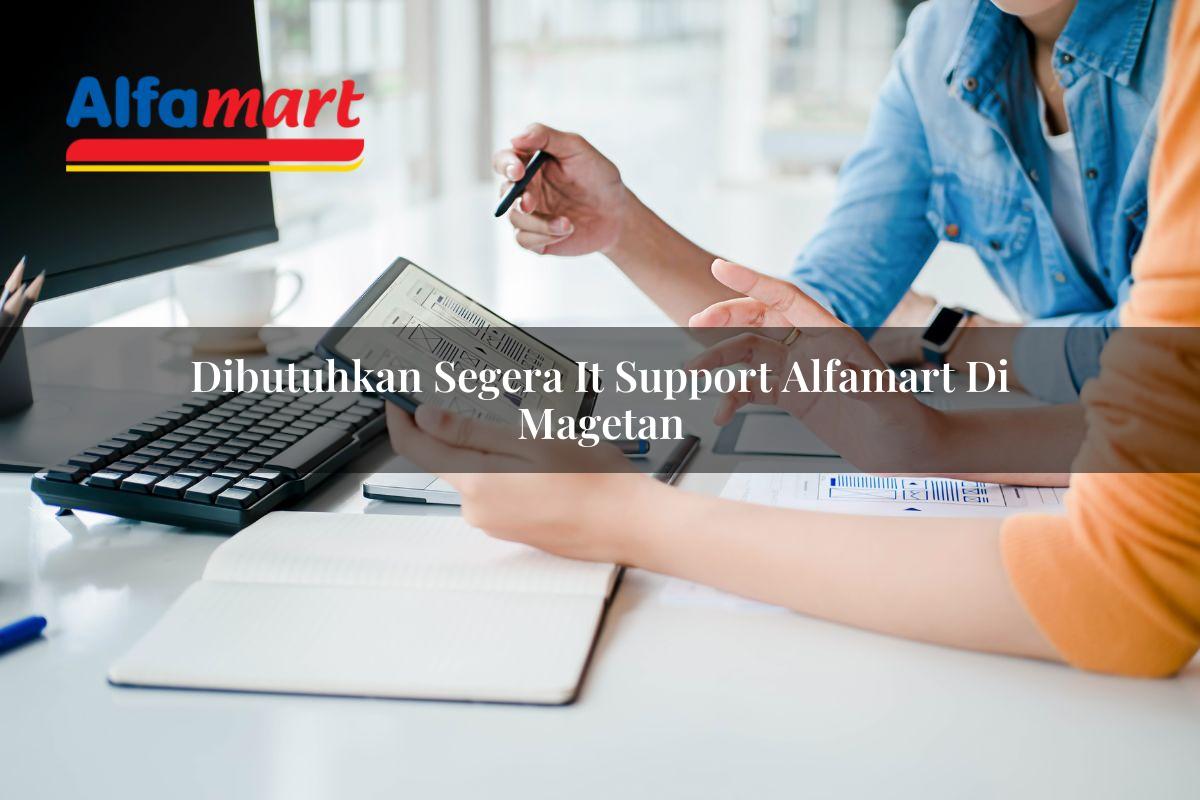 dibutuhkan segera it support alfamart di magetan 1749991354