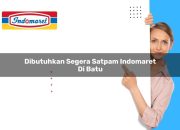 Dibutuhkan Segera Satpam Indomaret di Batu Tahun 2025 5 Dibutuhkan Segera Satpam Indomaret di Batu Tahun 2025