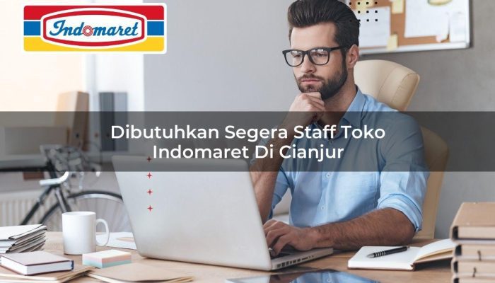 Dibutuhkan Segera Staff Toko Indomaret di Cianjur Tahun 2025