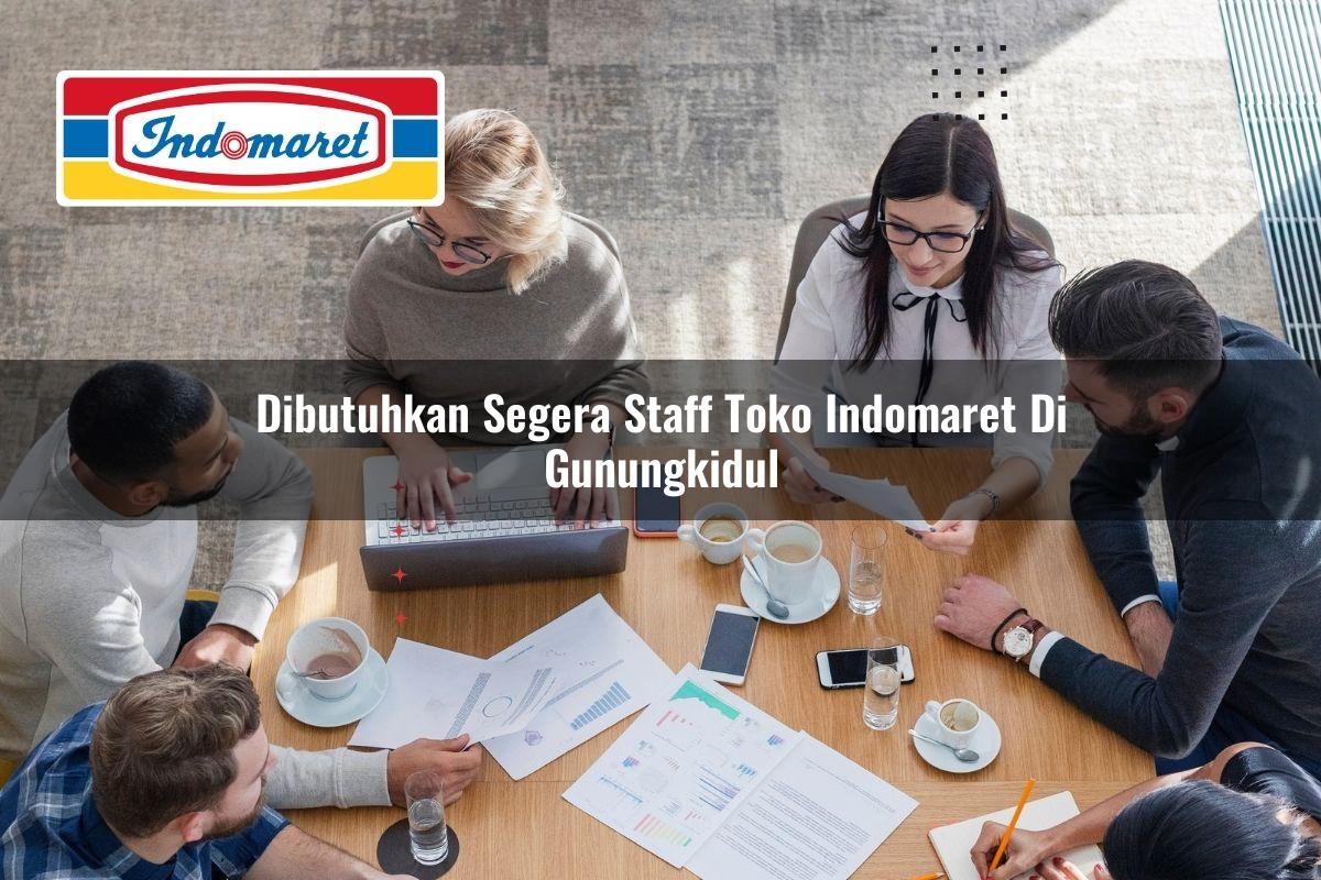 dibutuhkan segera staff toko indomaret di gunungkidul 1749624058