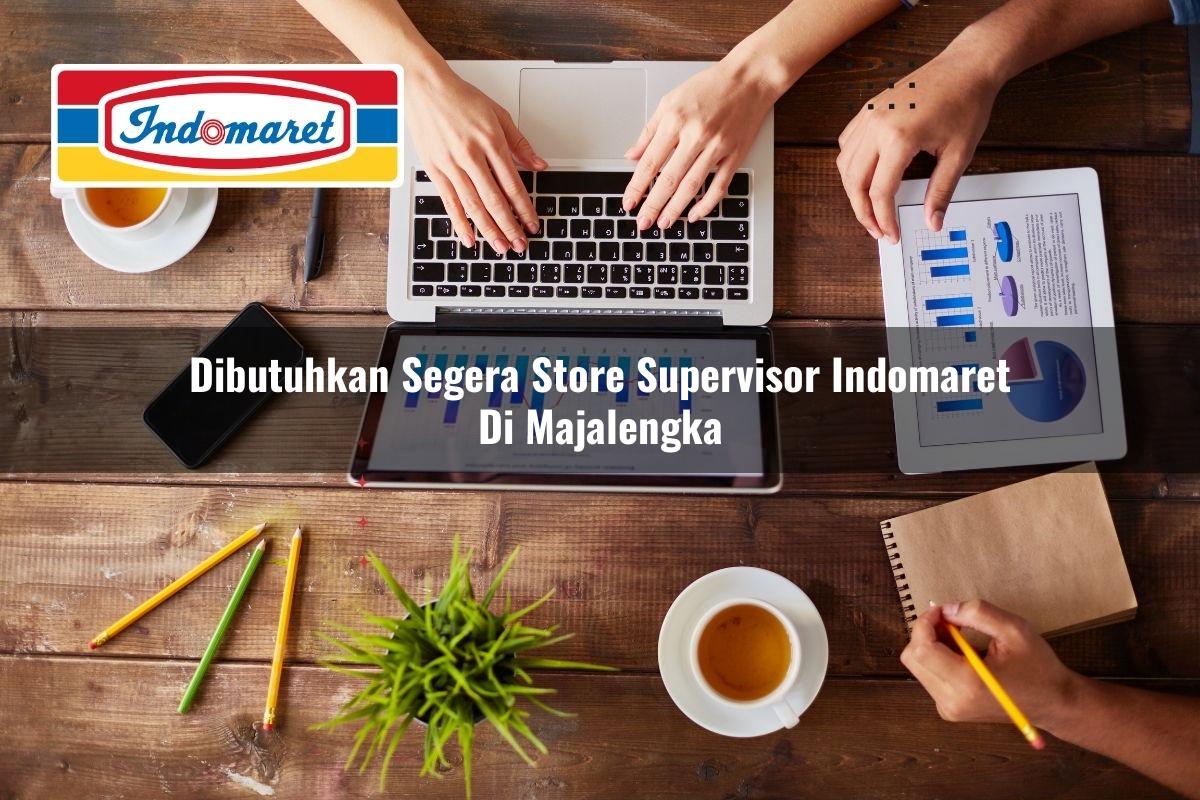 dibutuhkan segera store supervisor indomaret di majalengka 1749810009