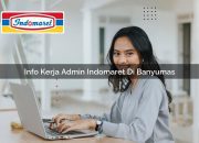 Info Kerja Admin Indomaret di Banyumas Tahun 2025 7 Info Kerja Admin Indomaret di Banyumas Tahun 2025