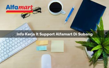 info kerja it support alfamart di subang 1749991692