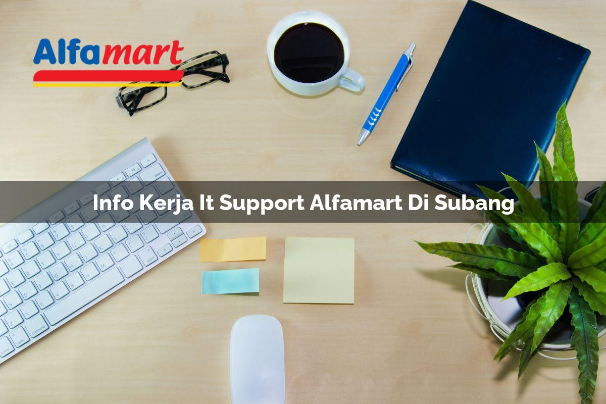info kerja it support alfamart di subang 1749991692