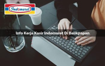 Info Kerja Kasir Indomaret di Balikpapan Tahun 2025 4 info kerja kasir indomaret di balikpapan 1749616687