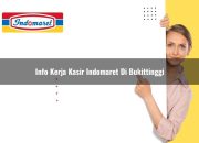 Info Kerja Kasir Indomaret di Bukittinggi Tahun 2025 10 Info Kerja Kasir Indomaret di Bukittinggi Tahun 2025