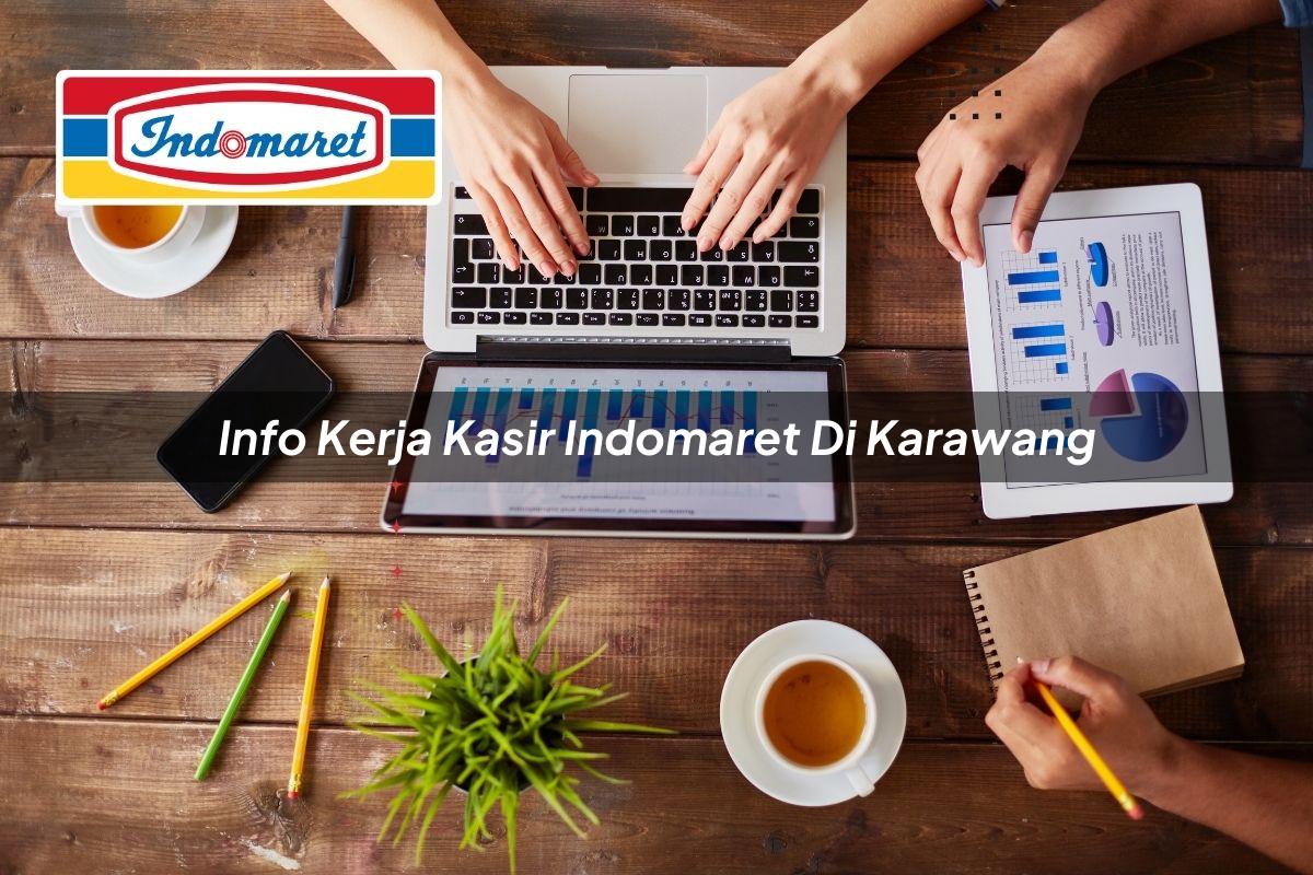 info kerja kasir indomaret di karawang 1748963882