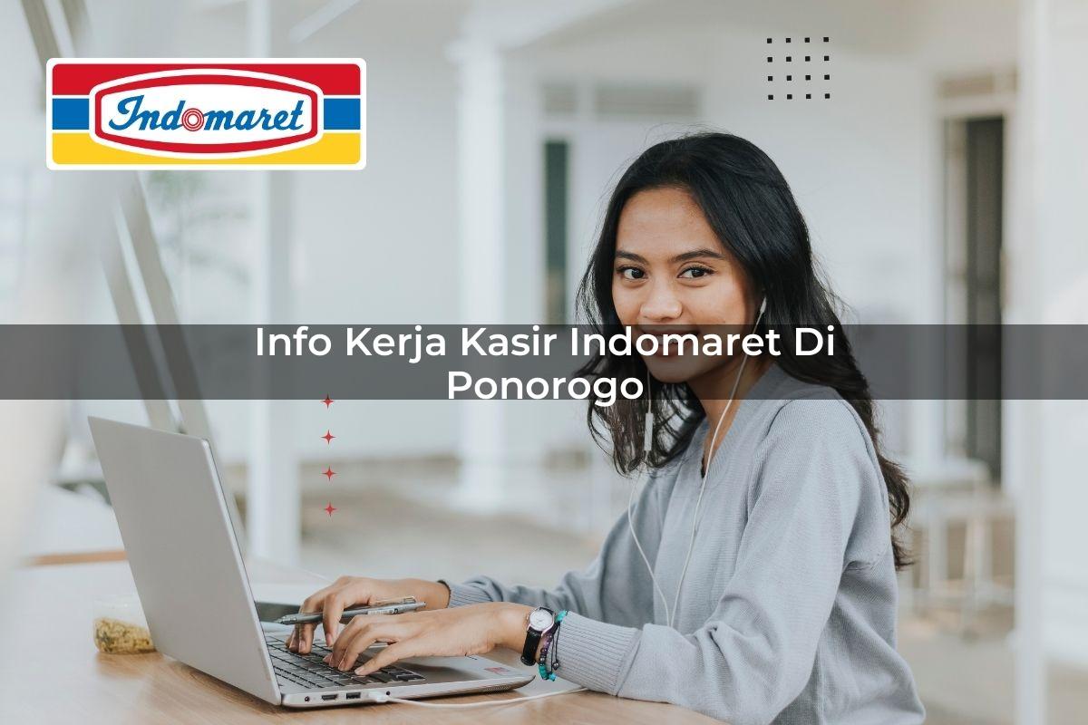 info kerja kasir indomaret di ponorogo 1749617540