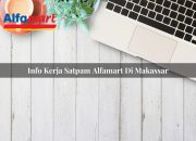 Info Kerja Satpam Alfamart di Makassar Tahun 2025 6 Info Kerja Satpam Alfamart di Makassar Tahun 2025
