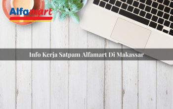 info kerja satpam alfamart di makassar 1749956190