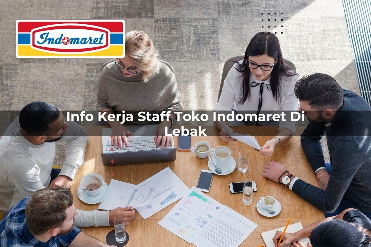 info kerja staff toko indomaret di lebak 1749621778