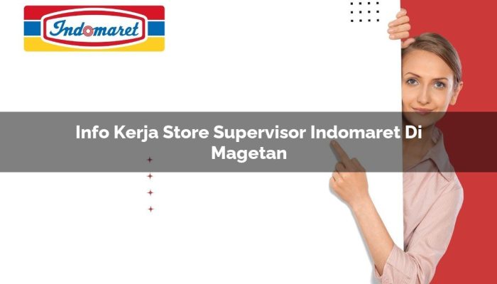 Info Kerja Store Supervisor Indomaret di Magetan Tahun 2025