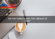 Job Fair Online Kepala Toko Alfamart di Binjai Tahun 2025 7 Job Fair Online Kepala Toko Alfamart di Binjai Tahun 2025