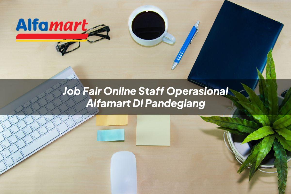 job fair online staff operasional alfamart di pandeglang 1750158711