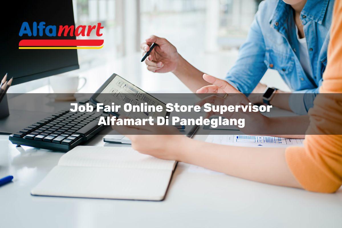 job fair online store supervisor alfamart di pandeglang 1749971705