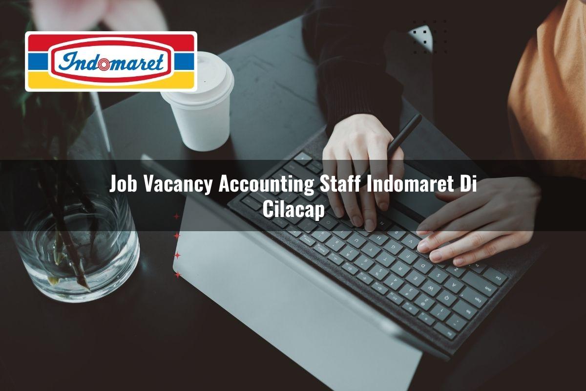job vacancy accounting staff indomaret di cilacap 1749834005