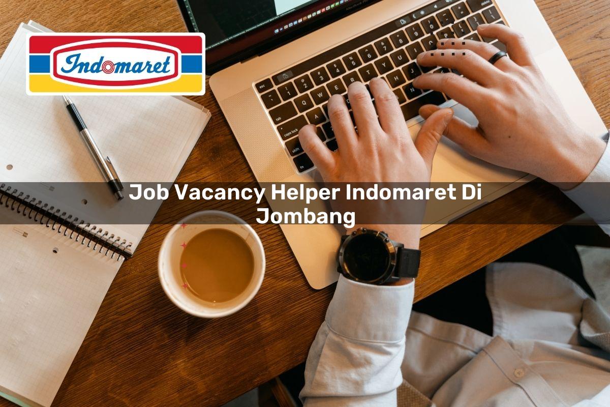 job vacancy helper indomaret di jombang 1749807918