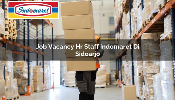 Job Vacancy HR Staff Indomaret di Sidoarjo Tahun 2025
