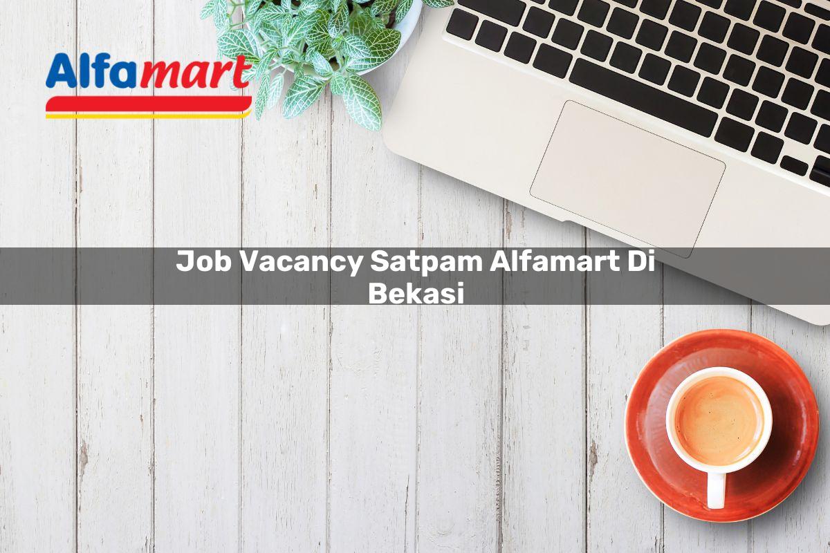 job vacancy satpam alfamart di bekasi 1749953131