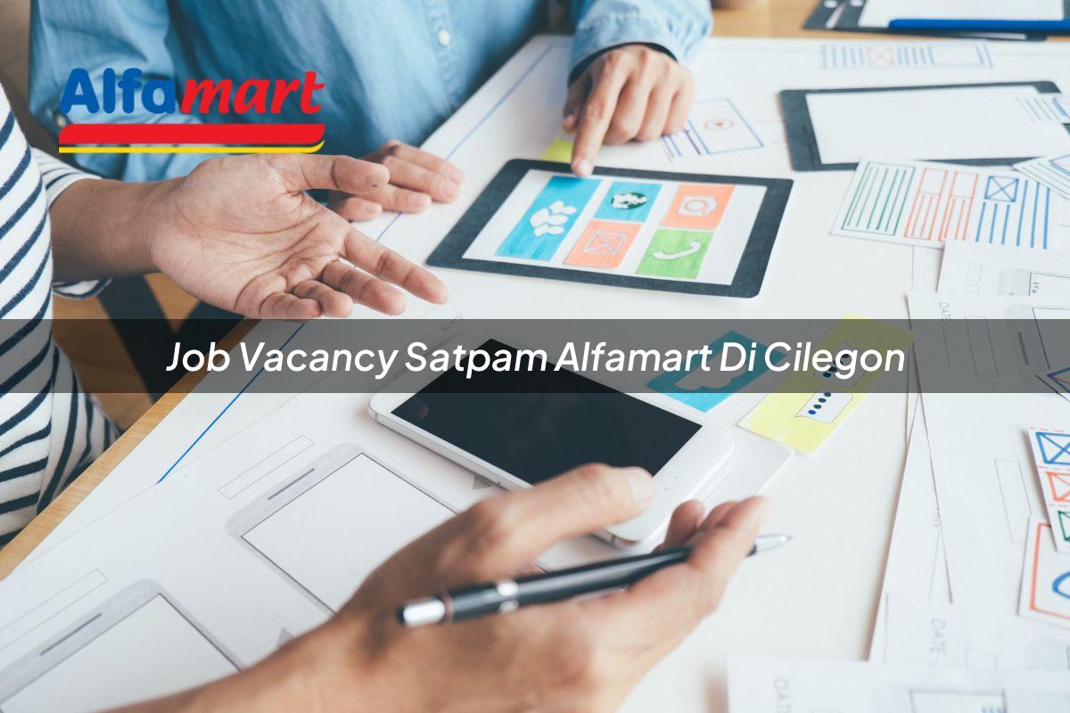 job vacancy satpam alfamart di cilegon 1749950979