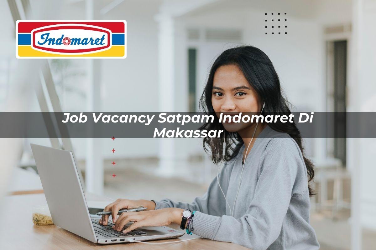 job vacancy satpam indomaret di makassar 1749858300