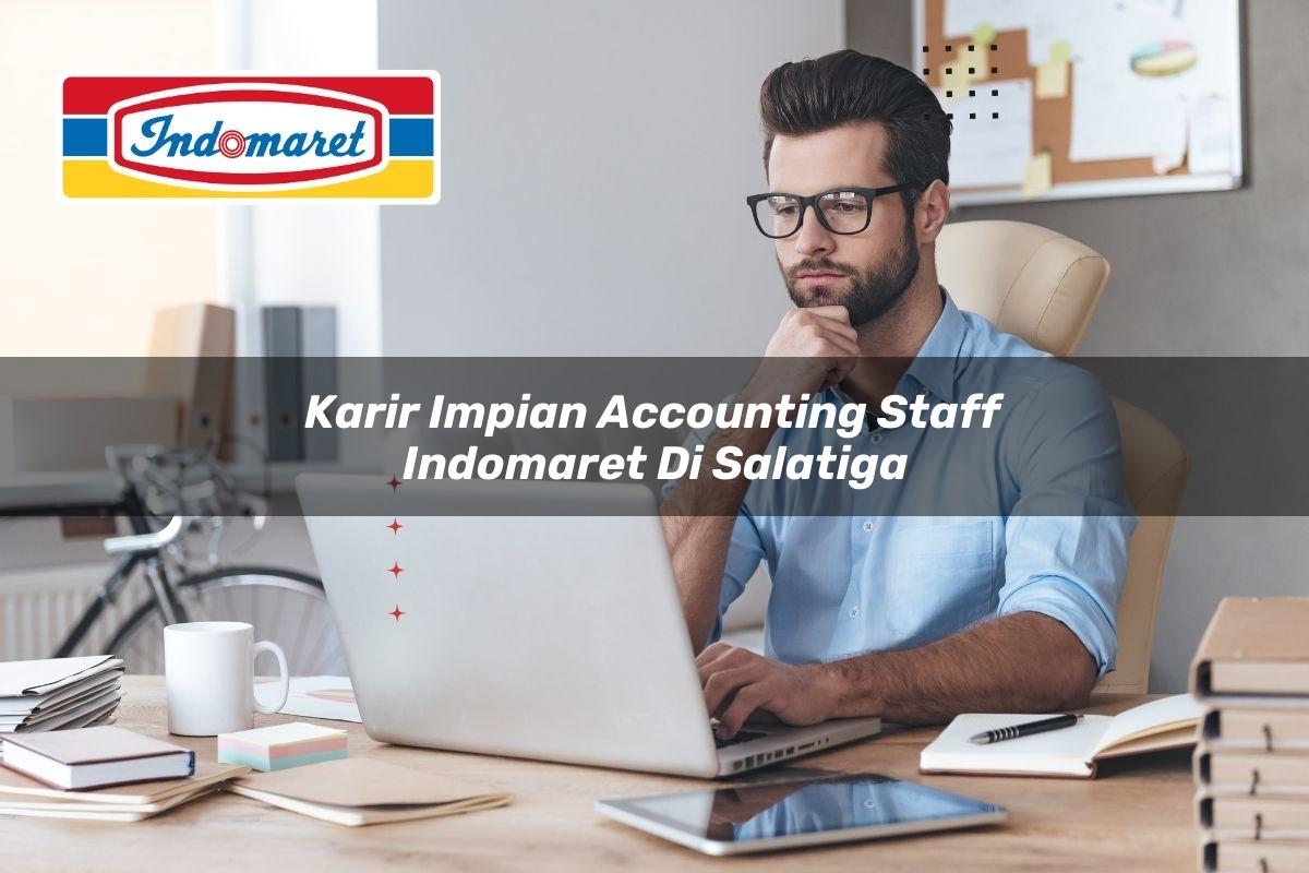 karir impian accounting staff indomaret di salatiga 1749831914