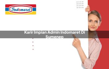 Karir Impian Admin Indomaret di Sumenep Tahun 2025
