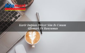 karir impian driver sim b1 umum alfamart di banyumas 1749983967