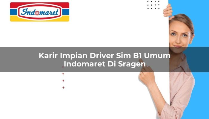 Karir Impian Driver SIM B1 Umum Indomaret di Sragen Tahun 2025