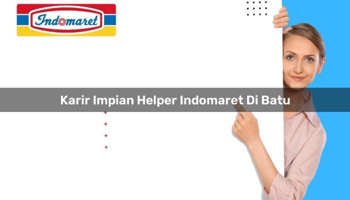 Karir Impian Helper Indomaret di Batu Tahun 2025