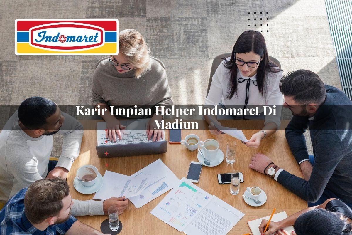 karir impian helper indomaret di madiun 1749803227