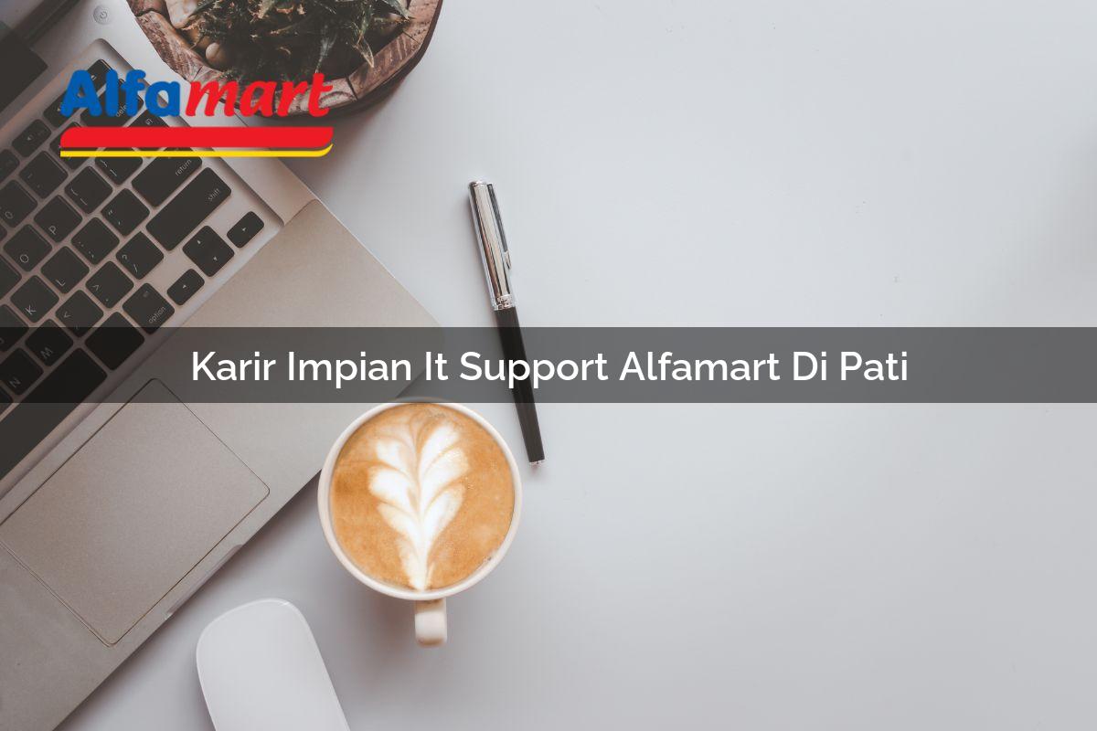 karir impian it support alfamart di pati 1749985367
