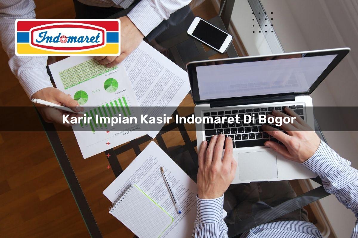 karir impian kasir indomaret di bogor 1749618177