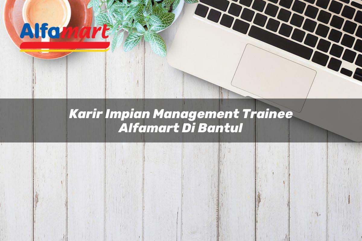 karir impian management trainee alfamart di bantul 1750158126