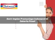 Karir Impian Pramuniaga Indomaret di Jakarta Pusat Tahun 2025 8 Karir Impian Pramuniaga Indomaret di Jakarta Pusat Tahun 2025