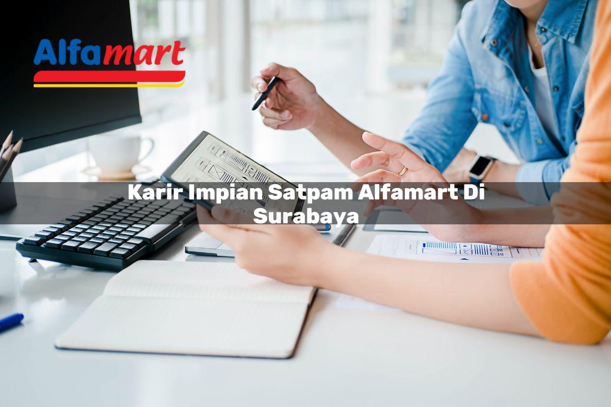 karir impian satpam alfamart di surabaya 1749954508