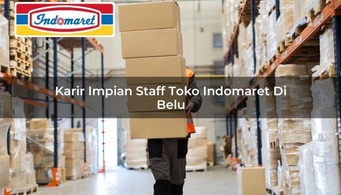 Karir Impian Staff Toko Indomaret di Belu Tahun 2025