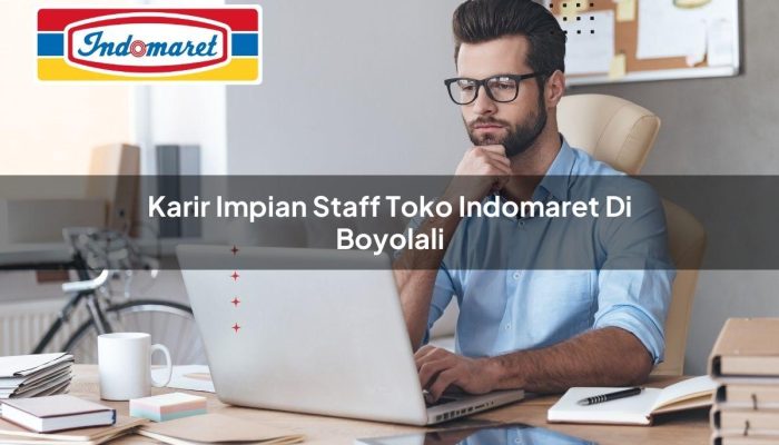 Karir Impian Staff Toko Indomaret di Boyolali Tahun 2025