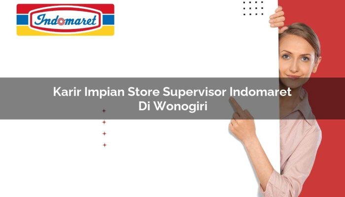 Karir Impian Store Supervisor Indomaret di Wonogiri Tahun 2025