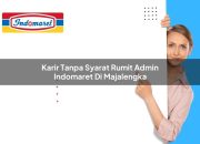 Karir Tanpa Syarat Rumit Admin Indomaret di Majalengka Tahun 2025 10 Karir Tanpa Syarat Rumit Admin Indomaret di Majalengka Tahun 2025
